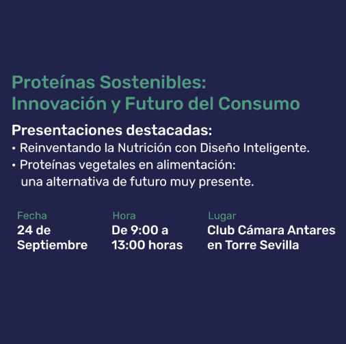 Evento Proteínas Sostenibles: Innovación y Futuro del Consumo