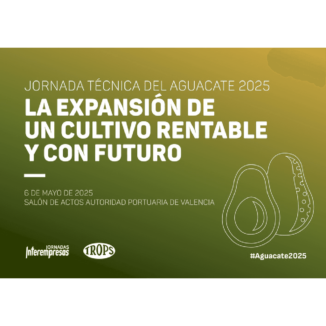 Jornadas Interempresas y TROPS convocan al sector del aguacate el 6 de mayo en Valencia