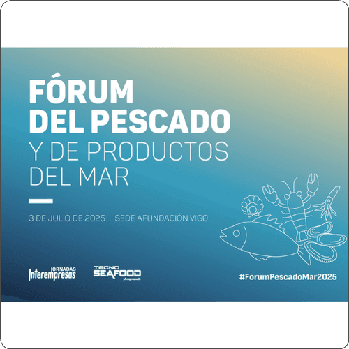 El II Fórum del Pescado y los Productos del Mar desvelará las claves para transformar la eficiencia en competitividad