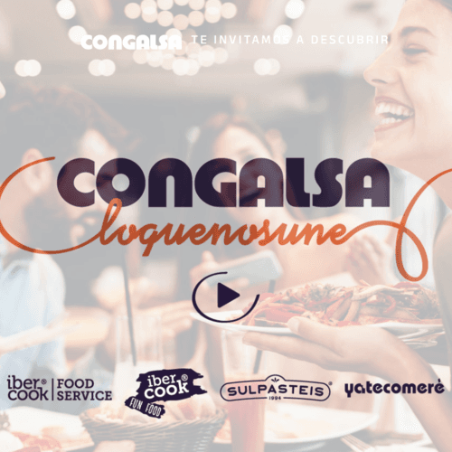 Congalsa lanza “Lo que nos une” la campaña para presentar sus marcas que conectan innovación, calidad, tradición y sostenibilidad