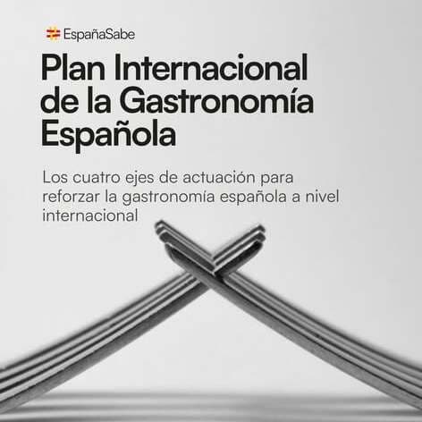 Oportunidades reales del Plan Internacional de la Gastronomía Española para las empresas: del reconocimiento exterior al crecimiento empresarial