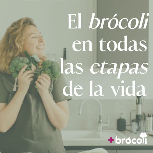 +Brócoli lanza la campaña “El brócoli en todas las etapas de la vida” para promover su consumo en la edad adulta
