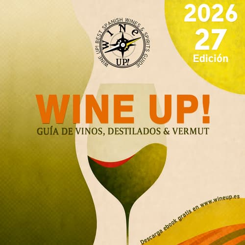¿Qué vino compro? La Guía Wine Up! 2026 responde con 1.127 catas a ciegas y descarga gratuita.
