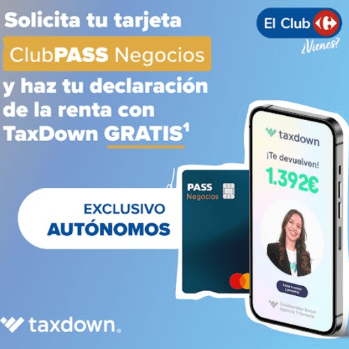 Carrefour y TaxDown ofrecen a los autónomos con Tarjeta ClubPASS Negocios hacer su declaración de la Renta gratis