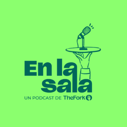 TheFork lanza 'En la sala', un nuevo podcast que pone en valor el papel clave del servicio al comensal en el sector de la restauración